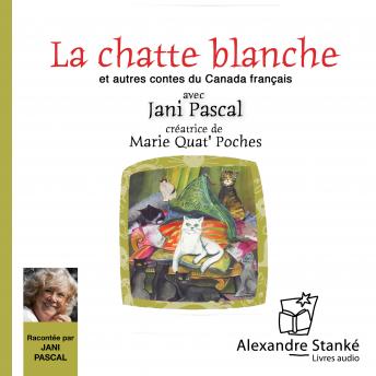 [French] - La chatte blanche: et autres contes du Canada français