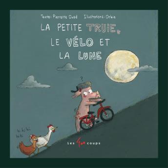 [French] - La petite truie, le vélo et la lune, La