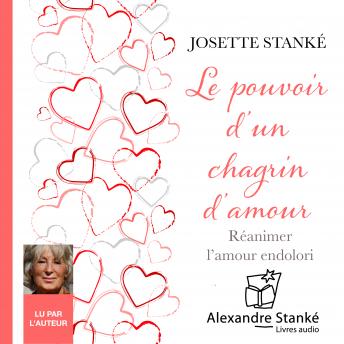 [French] - Le pouvoir d'un chagrin d'amour: Réanimer l'amour endolori