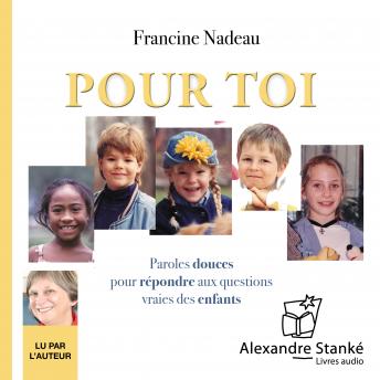 [French] - Pour toi: Paroles douces pour répondre aux questions vraies des enfants