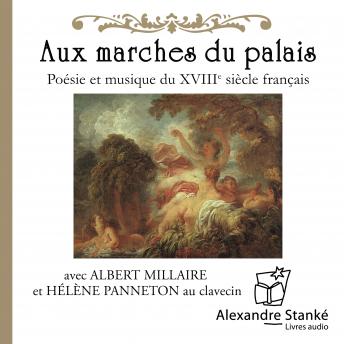 [French] - Aux marches du palais: Poésie et musique du XVIIIe siècle français