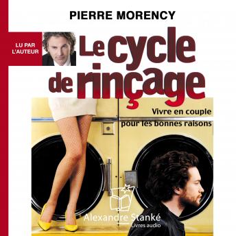 [French] - Le cycle de rinçage: Vivre en couple pour les bonnes raisons