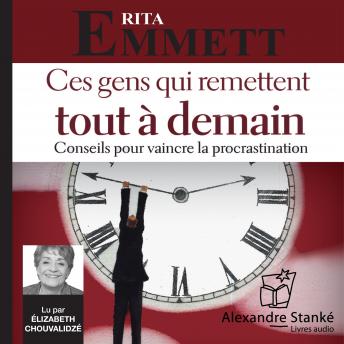 [French] - Ces gens qui remettent tout à demain: Conseils pour vaincre la procrastination