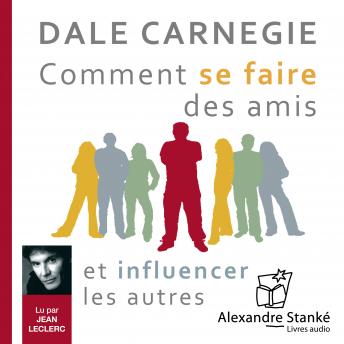 Comment se faire des amis et influencer les autres, Audio book by Dale Carnegie