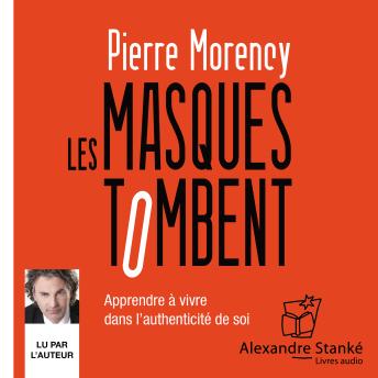 [French] - Les masques tombent: Apprendre à vivre dans l'authenticité de soi