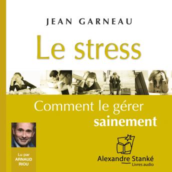 [French] - Le stress: Comment le gérer sainement