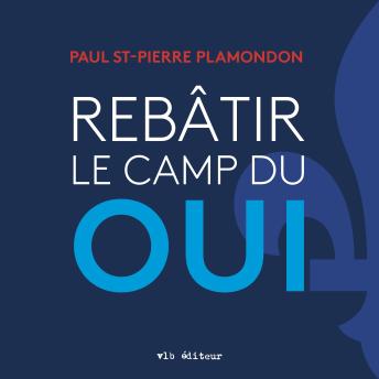 [French] - Rebâtir le camp du oui