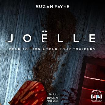 [French] - Joëlle: Pour toi mon amour pour toujours tome 3