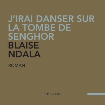 [French] - J’irai danser sur la tombe de Senghor