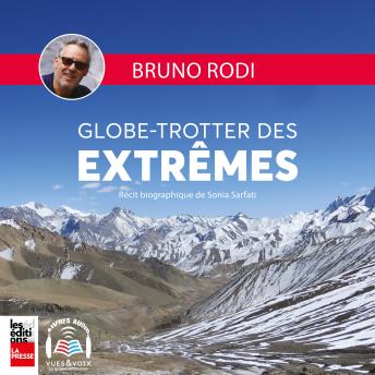 [French] - Bruno Rodi -- Globe-trotter des extrêmes