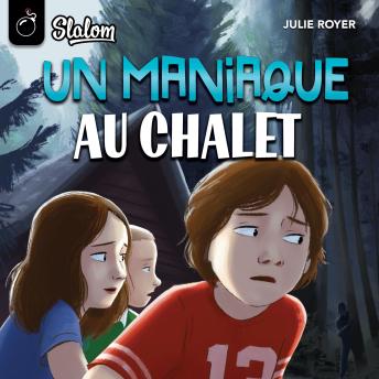 [French] - Un maniaque au chalet, Un