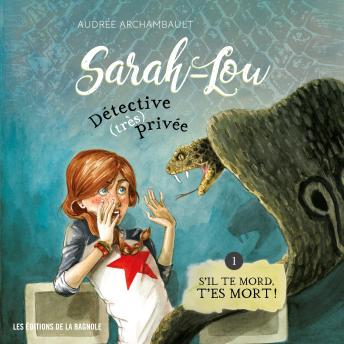 [French] - Sarah-Lou, détective (très) privée - Tome 1: S'il te mord, t'es mort !