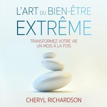 [French] - L'art du bien-être extrême : savoir prendre le plus grand soin de soi-même, L': L'art du bien-être extrême
