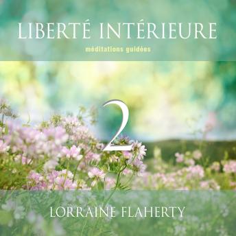 [French] - Liberté intérieure 2 : Méditations guidées: Liberté intérieure 2