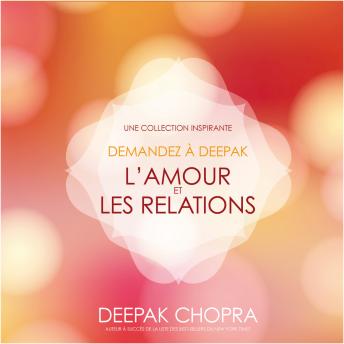 [French] - Demandez à Deepak - L'amour et les relations: Une collection inspirante