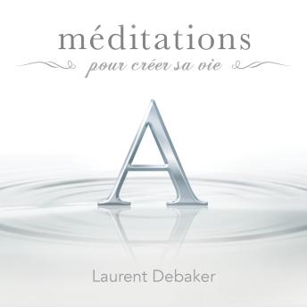[French] - Méditations pour créer sa vie