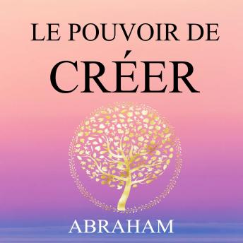 [French] - Le pouvoir de Créer, Le: Le pouvoir de Créer