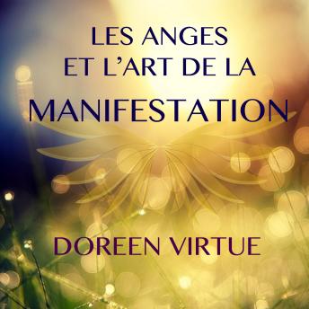 [French] - Les anges et l'art de la manifestation, Les: Les anges et l'art de la manifestation