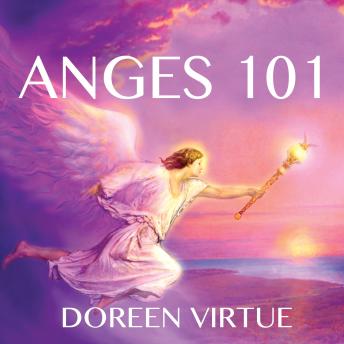 [French] - Anges 101 : Introduction à la communication, au travail et à la guérison avec les anges: Anges 101