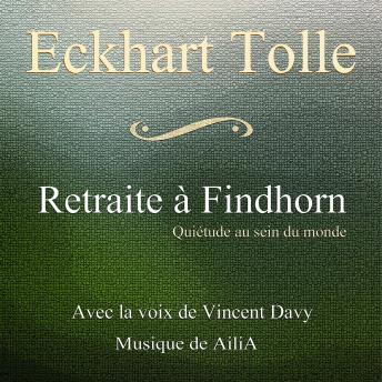 [French] - Retraite à Findhorn: Quiétude au sein du monde