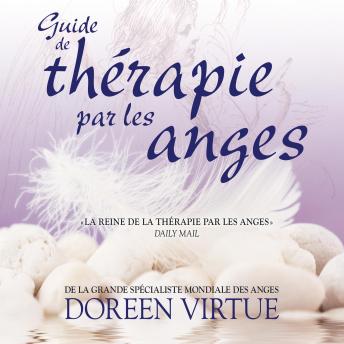[French] - Guide de thérapie par les anges: Guide de thérapie par les anges