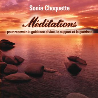 [French] - Méditations pour recevoir la guidance divine, support et guérison: Méditations pour recevoir la guidance divine