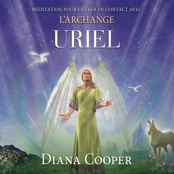 [French] - Méditation pour entrer en contact avec l’archange Uriel: Méditation pour entrer en contact avec l’archange Uriel