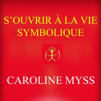 [French] - S'ouvrir à la vie symbolique, S': S'ouvrir à la vie symbolique