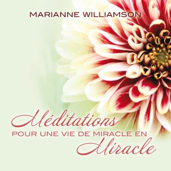 [French] - Méditations pour une vie de miracle en miracle