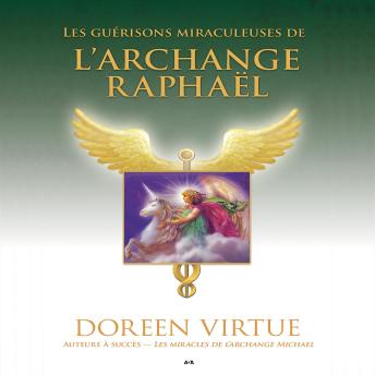[French] - Les guérisons miraculeuses de l'Archange Raphaël, Les