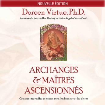 [French] - Archanges et maîtres ascensionnés (N.Éd.): Comment travailler et guérir avec les divinités et les déités