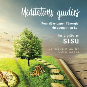 [French] - Méditations guidées pour développer l'énergie du gagnant en soi: Sur le sentier du SISU