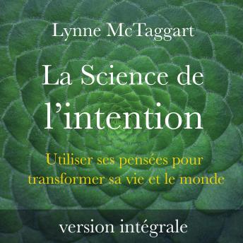 Download Science de l'intention by Lynne Mctaggart