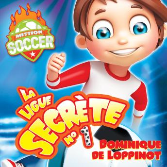[French] - Mission soccer - La ligue secrète #1