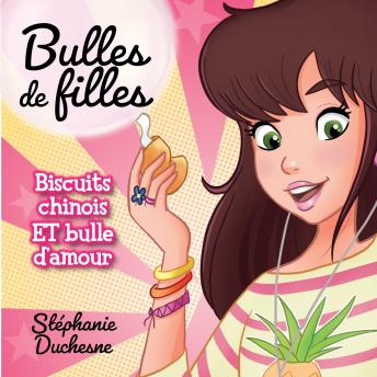 [French] - Bulles de filles - Tome 1: Biscuit chinois et bulle d'amour