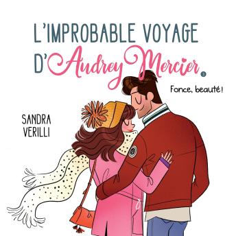 [French] - L'Improbable voyage d'Audrey Mercier - Tome 3 : Fonce, beauté !, L': Fonce, beauté !
