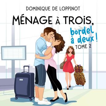 [French] - Ménage à trois, bordel à deux! Tome 2