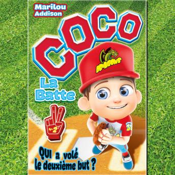 [French] - Coco la batte : Tome 2: Qui a volé le deuxième but ?