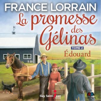 [French] - La promesse des Gélinas - Tome 2 : Edouard, La: Edouard