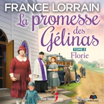 [French] - La promesse des Gélinas - Tome 3 : Florie, La: Florie