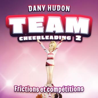[French] - Team Cheerleading: tome 2 - Frictions et compétitions