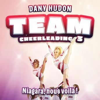 [French] - Team Cheerleading: tome 3 - Niagara, nous voilà !