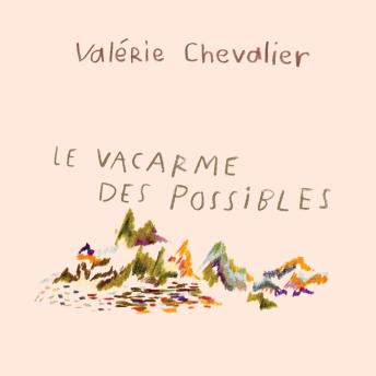 [French] - VACARME DES POSSIBLES, Le