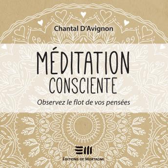 [French] - Méditation consciente - Tome 1: Observez le flot de vos pensées