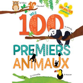 Download Mes 100 premiers animaux, Mes by Anne Paradis