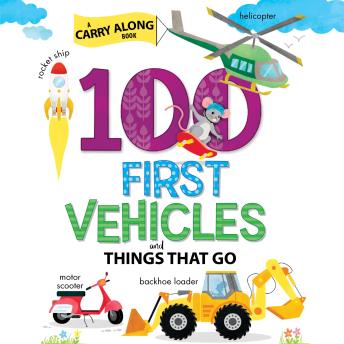 Download 100 first vehicles and things that go by Anne Paradis