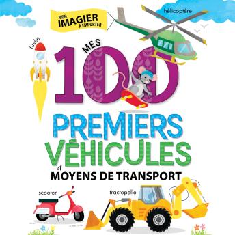 [French] - Mes 100 premiers véhicules et moyens de transport, Mes