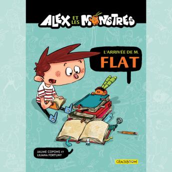 [French] - Alex et les monstres Vol.1 : L'arrivée de M. Flat!