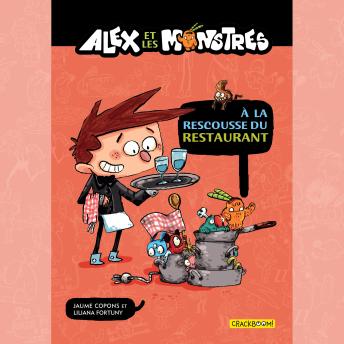 [French] - Alex et les monstres Vol.2 : À la rescousse du restaurant!