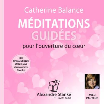 [French] - Méditations guidées pour l'ouverture du coeur